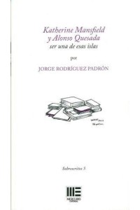 KATHERINE MANSFIELD Y ALONSO QUESADA. SER UN DE ESAS ISLAS | Katherine Mansfield y Alonso Quesada | Jorge Rodríguez Padrón
