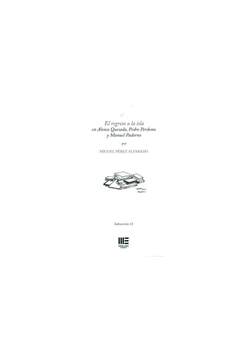 REGRESO A LA ISLA, EL EN ALONSO QUESADA, PEDRO PADORNO Y MANUEL PADORNO | Miguel Pérez Alvarado