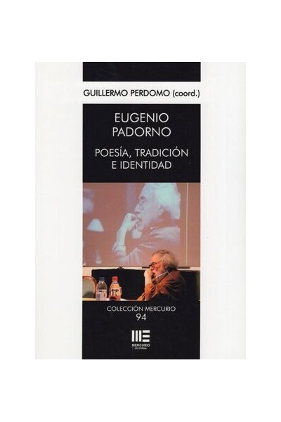 EUGENIO PADORNO. POESIA, TRADICION E IDENTIDAD | Guillermo Padorno | Mercurio Ed.