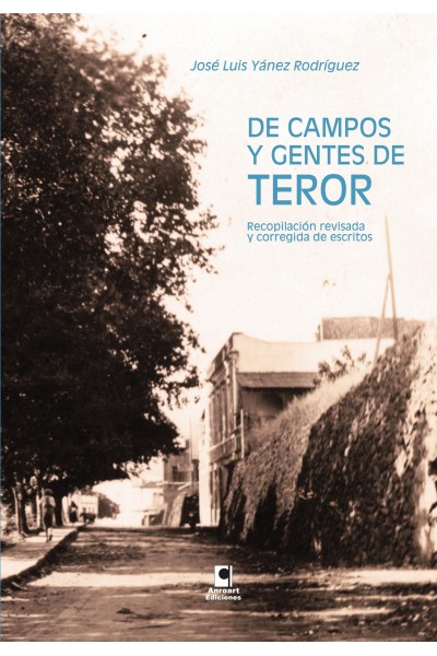 DE CAMPOS Y GENTE DE TEROR | José Luis Yánez Rodríguez | Ed. Anroart