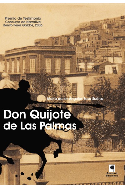 DON QUIJOTE DE LAS PALMAS | Maria de los Ángeles Sosa Suárez | Anroart Ed.