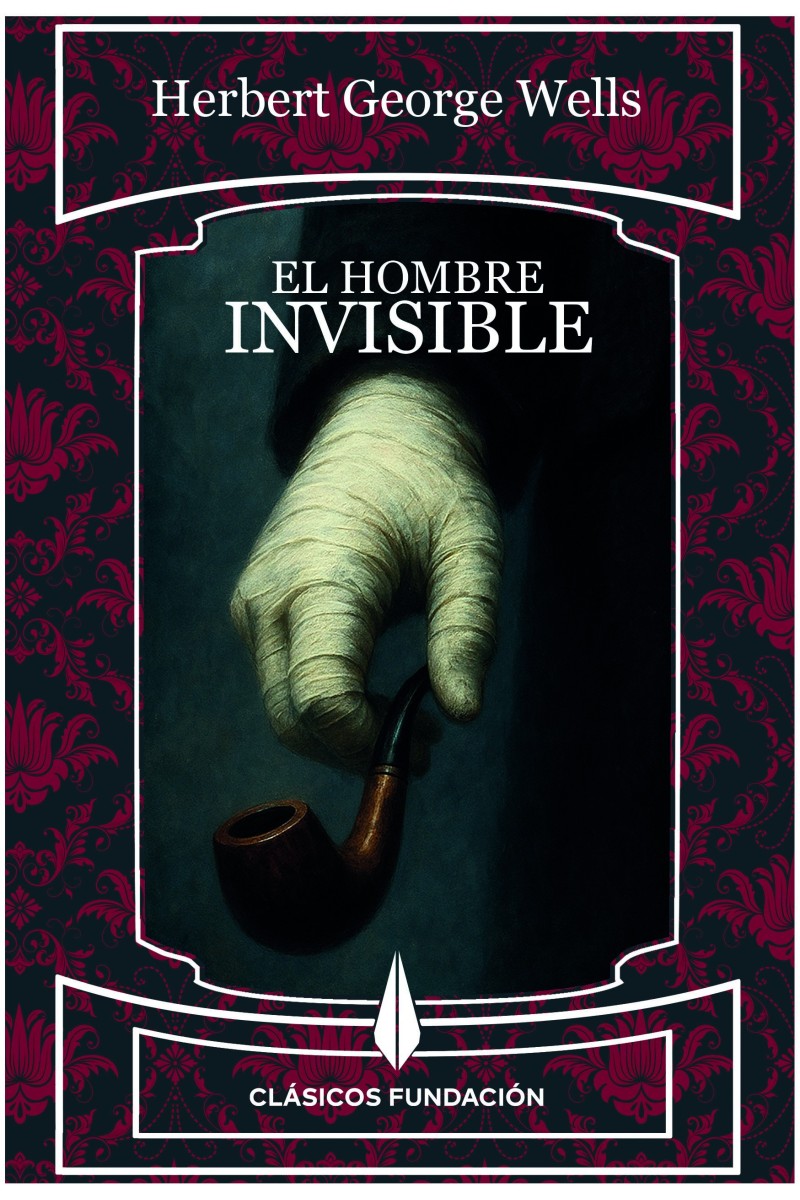 El hombre invisible | H. G. Wells | Editorial Fundación El hombre invisible | H. G. Wells | Editorial Fundación