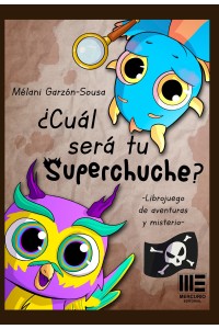 ¿Cuál será tu superchuche? - Librojuego infantil | Mélani Garzón-Sousa |Mercurio Editorial