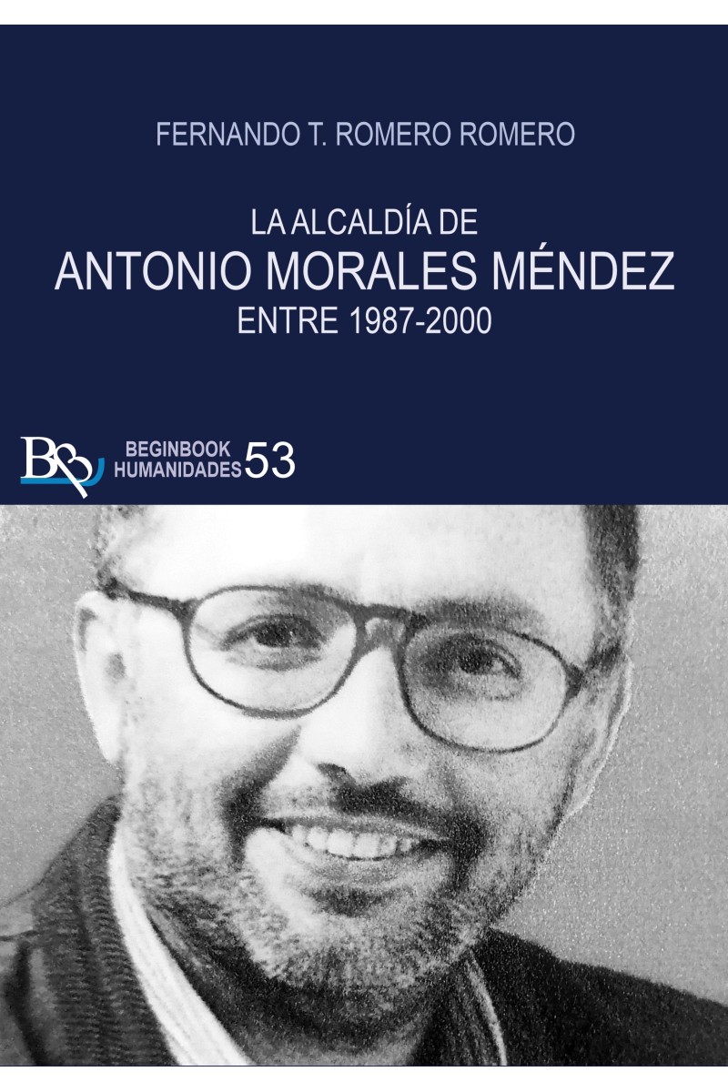 La alcaldía de Antonio Morales Méndez entre 1987 - 2000