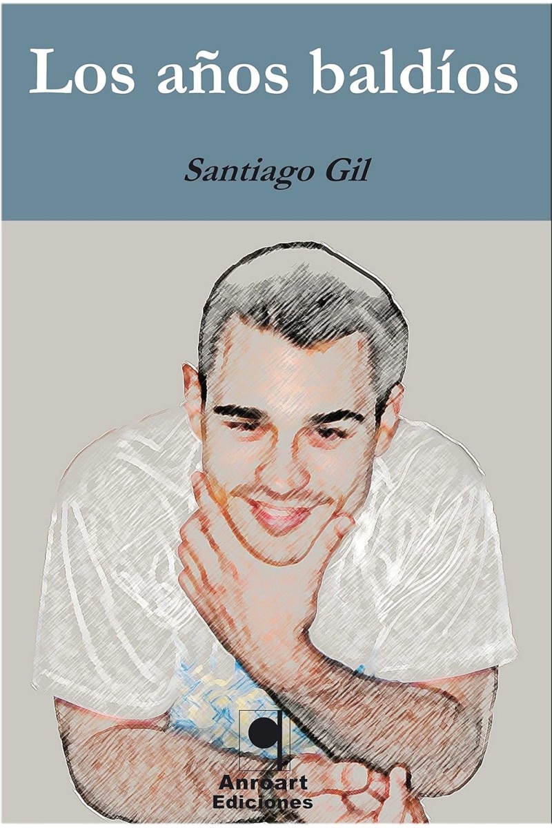 Los años baldíos | Santiago Gil | Novela contemporánea