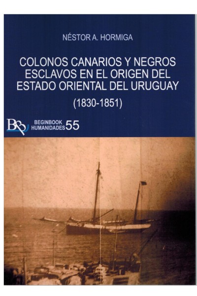 COLONOS CANARIOS Y NEGROS ESCLAVOS EN EL ORIGEN DEL ESTADO ORIENTAL DEL URUGUAY (1830-1851)