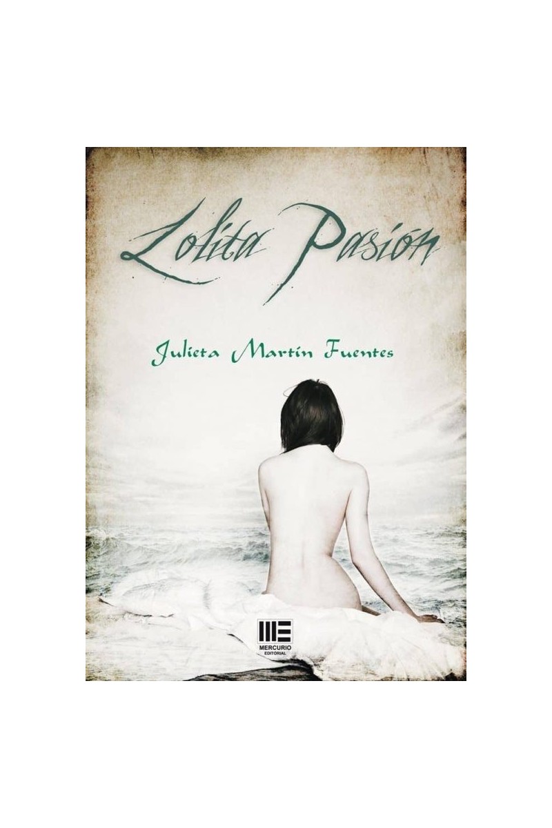 Lolita Pasión | Novela de intriga histórica de Julieta Martín Fuentes