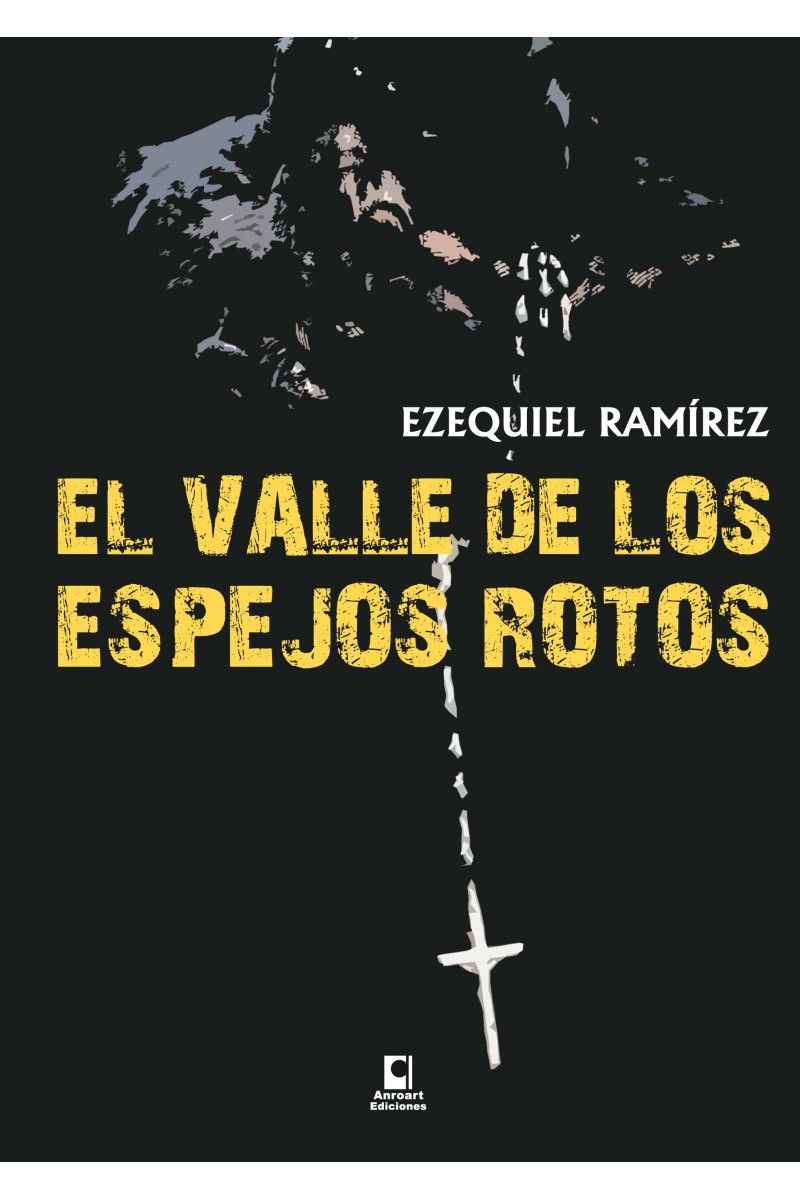 El valle de los espejos rotos | Novela de Ezequiel Ramírez