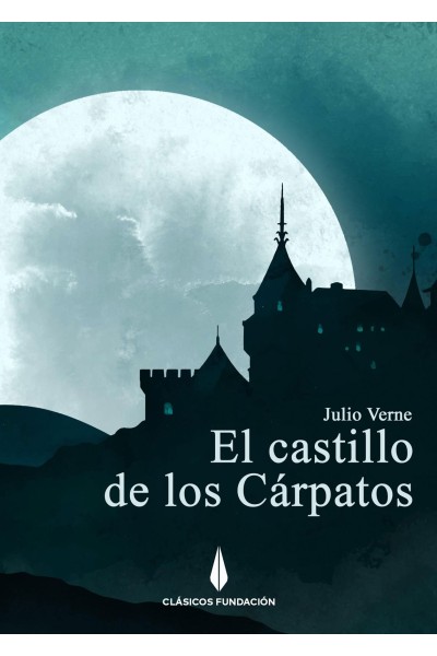 El castillo de los Cárpatos | Julio Verne | Clásicos Fundación
