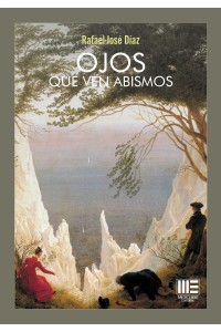 Ojos que ven abismos – Rafael-José Díaz | Relatos y prosa poética