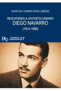 Diego Navarro: Rescatando a un poeta canario | María del Carmen Reina Jiménez