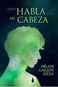 Quién habla en mi cabeza – Melani Garzón Sousa | Fantasía urbana