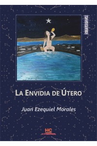 La envidia de Útero – Juan Ezequiel Morales | Filosofía y psicoanálisis