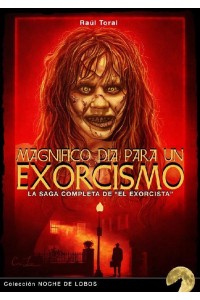 Magnífico día para un exorcismo | La saga completa de El exorcista