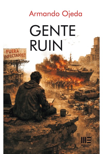 Gente ruin – Armando Ojeda | Ciencia ficción y thriller distópico