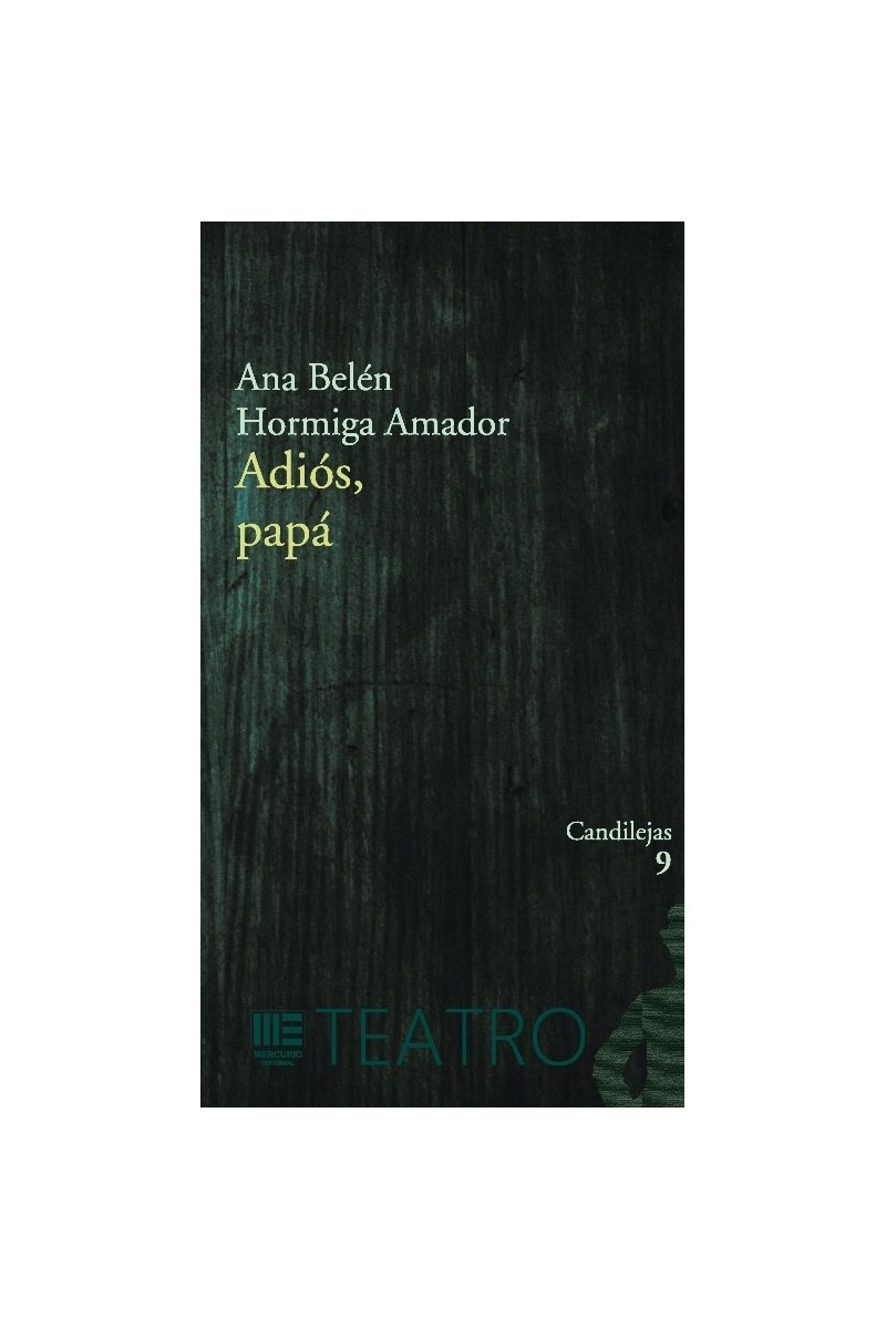 Adiós, papá | Ana Belén Hormiga Amador | Teatro contemporáneo