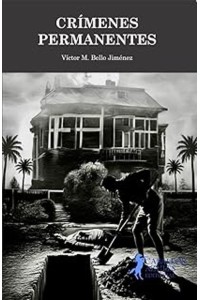 Crímenes permanentes – Víctor M. Bello | Novela negra e historia