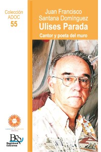 Ulises Parada. Cantor y poeta del muro