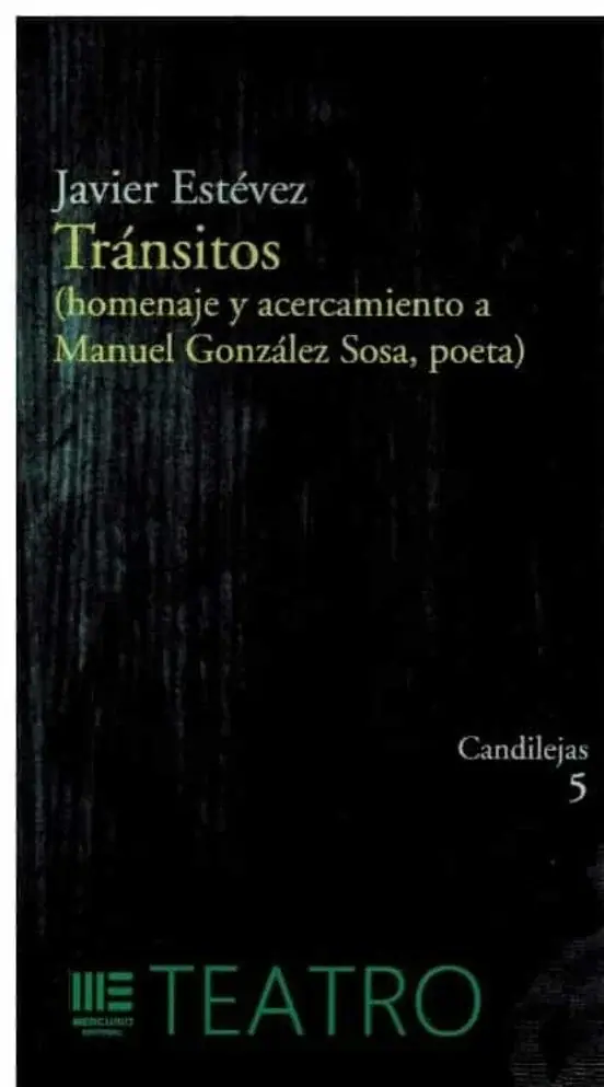 TRANSITOS. (HOMENAJE Y ACERCAMIENTO A MANUEL GONZALEZ SOSA, POETA)