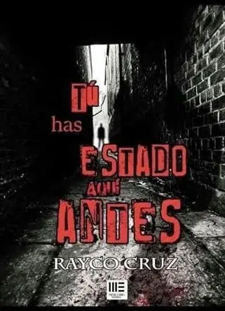 Tú has estado aquí antes