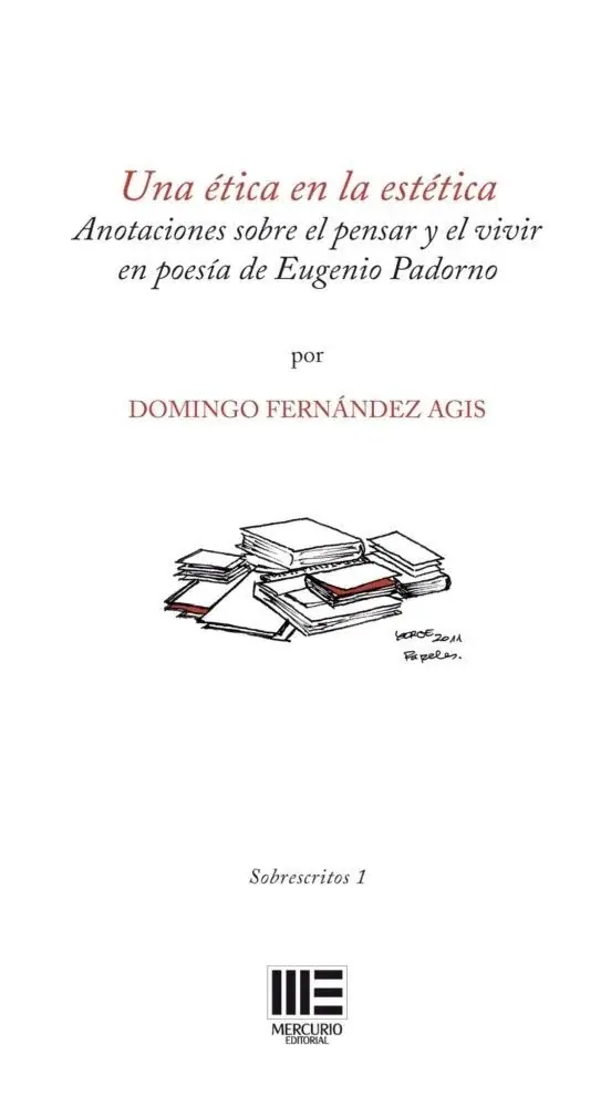 UNA ETICA EN LA ESTETICA. ANOTACIONES SOBRE EL PENSAR Y EL VIVIR EN POESIA DE EUGENIO PADORNO
