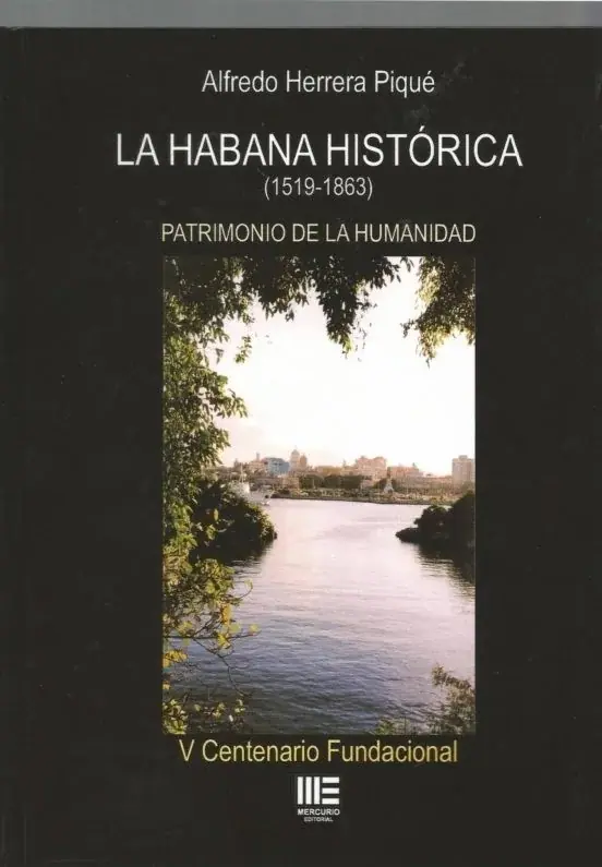 La Habana Histórica (1519-1863). Patrimonio de la Humanidad