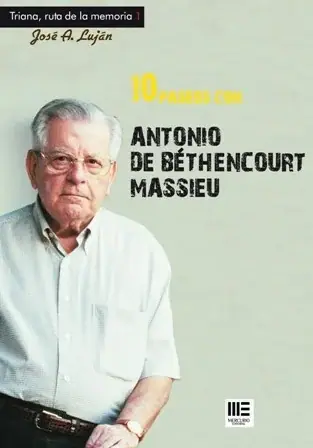 10 PASEOS CON ANTONIO DE BETHENCOURT MASSIEU