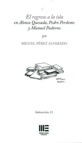 REGRESO A LA ISLA, EL EN ALONSO QUESADA, PEDRO PADORNO Y MANUEL PADORNO