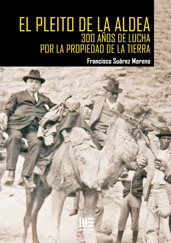 El pleito de La Aldea. 300 años de lucha por la propiedad de la tierra