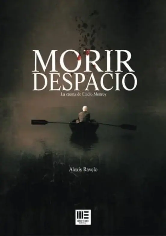 Morir despacio. La cuarta de Eladio Monroy