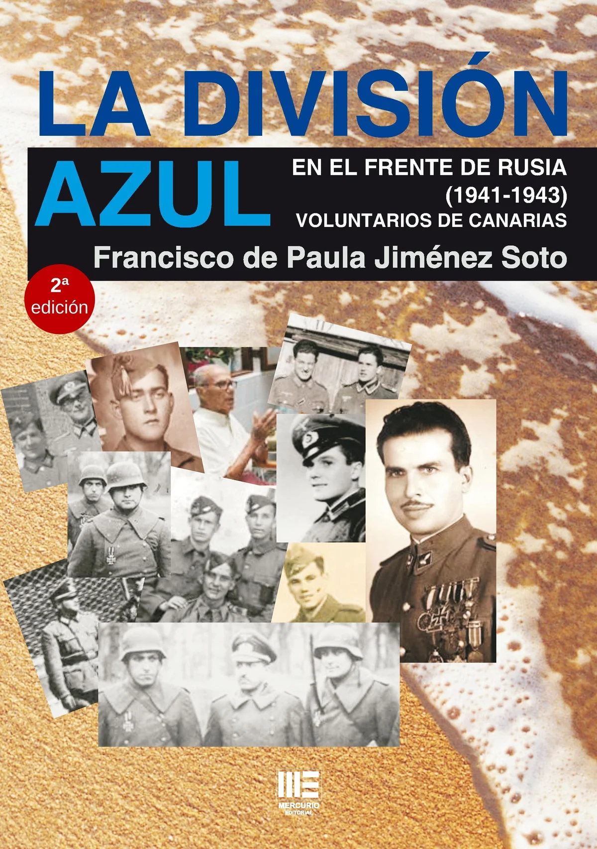LA DIVISION AZUL EN EL FRENTE DE RUSIA (1941-1943) VOLUNTARIOS DE CANARIAS — imagen 1