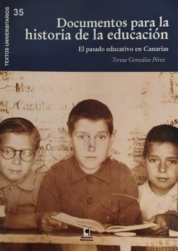 DOCUMENTOS PARA LA HISTORIA DE LA EDUCACIÓN. EL PASADO EDUCATIVO EN CANARIAS