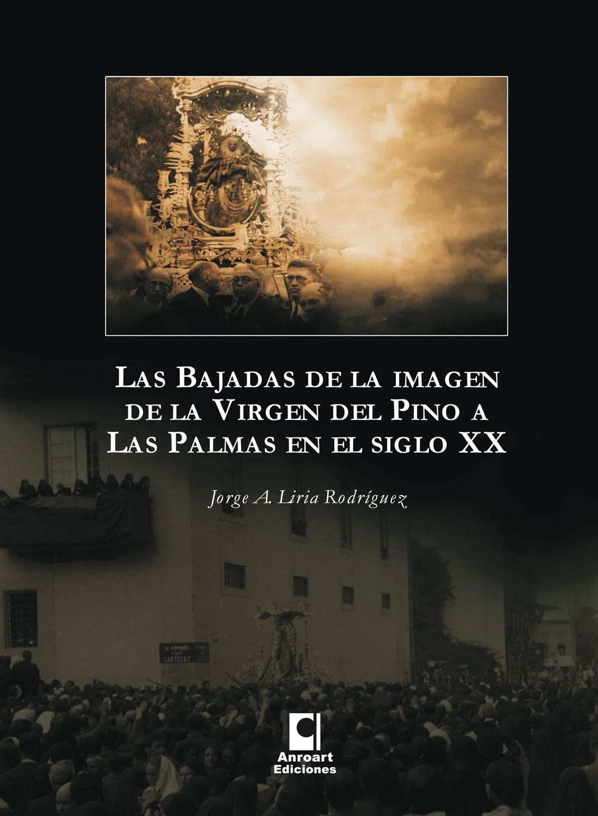LAS BAJADAS DE LA IMAGEN DE LA VIRGEN DEL PINO A LAS PALMAS EN EL SIGLO XIX — imagen 1