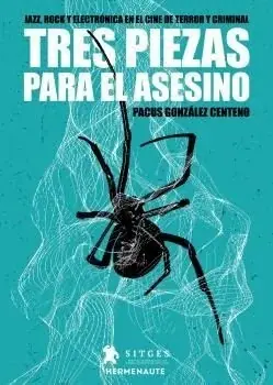 TRES PIEZAS PARA EL ASESINO. JAZZ, ROCK Y ELECTRONICA EN EL CINE DE TERROR Y CRIMINAL