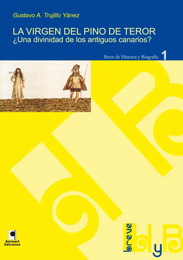 LA VIRGEN DEL PINO DE TEROR. ¿UNA DIVINIDAD PARA LOS ANTIGUOS CANARIOS?