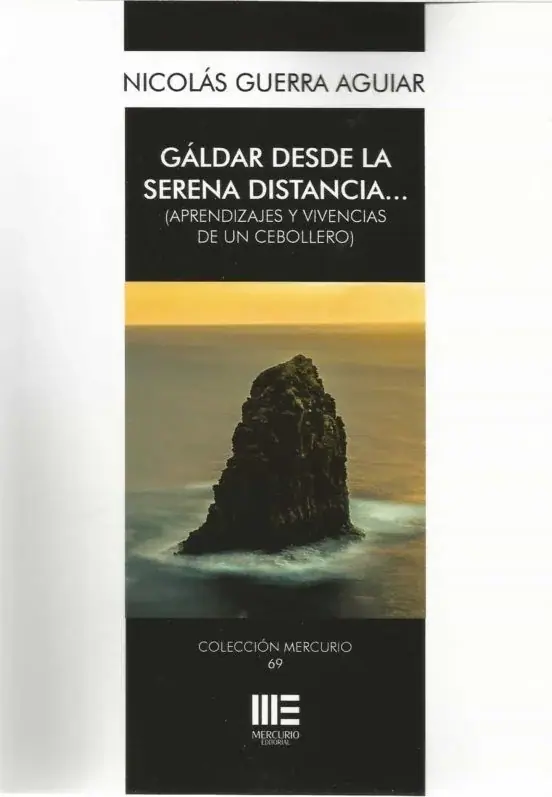 GALDAR DESDE LA SERENA DISTANCIA (APRENDIZAJES Y VIVENCIAS DE UN CEBOLLERO)
