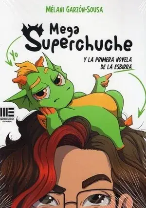 MEGASUPERCHUCHE Y LA PRIMERA NOVELA DE LA ESBIRRA