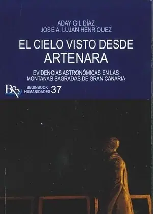 EL CIELO VISTO DESDE ATERNARA. EVIDENCIAS ASTRONOMICAS EN LAS MONTAÑAS SAGRADAS DE GRAN CANARIA