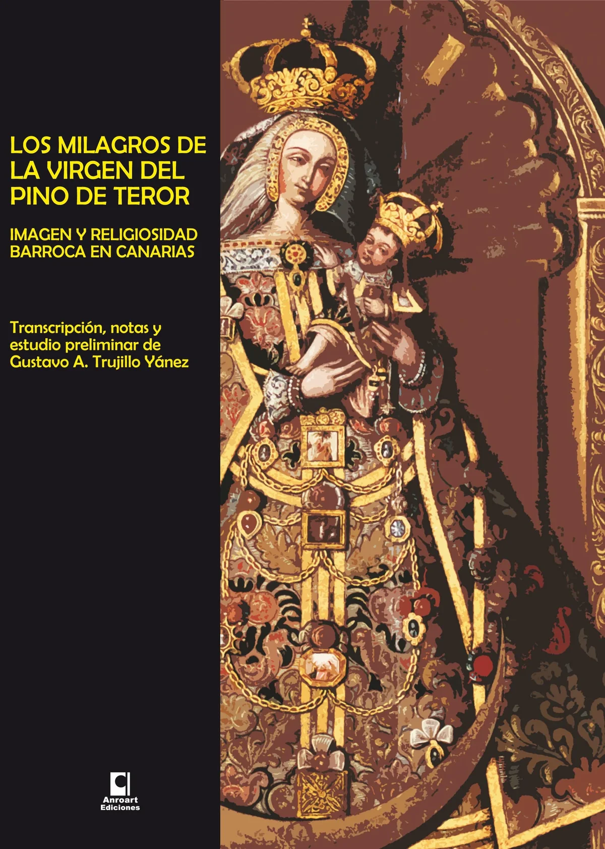 MILAGROS DE LA VIRGEN DEL PINO DE TEROR. IMAGEN Y RELIGIOSIDAD BARROCA EN CANARIAS — imagen 1